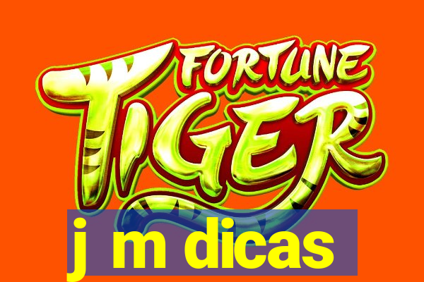 j m dicas